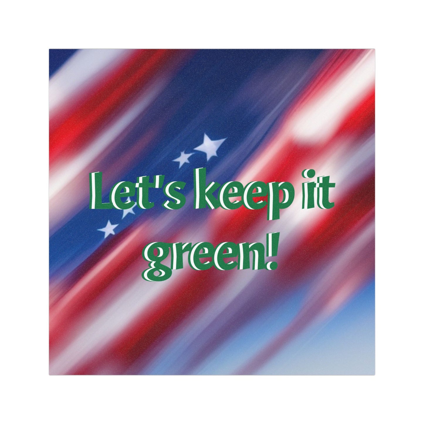 Car Magnets American Flag lets keep it green