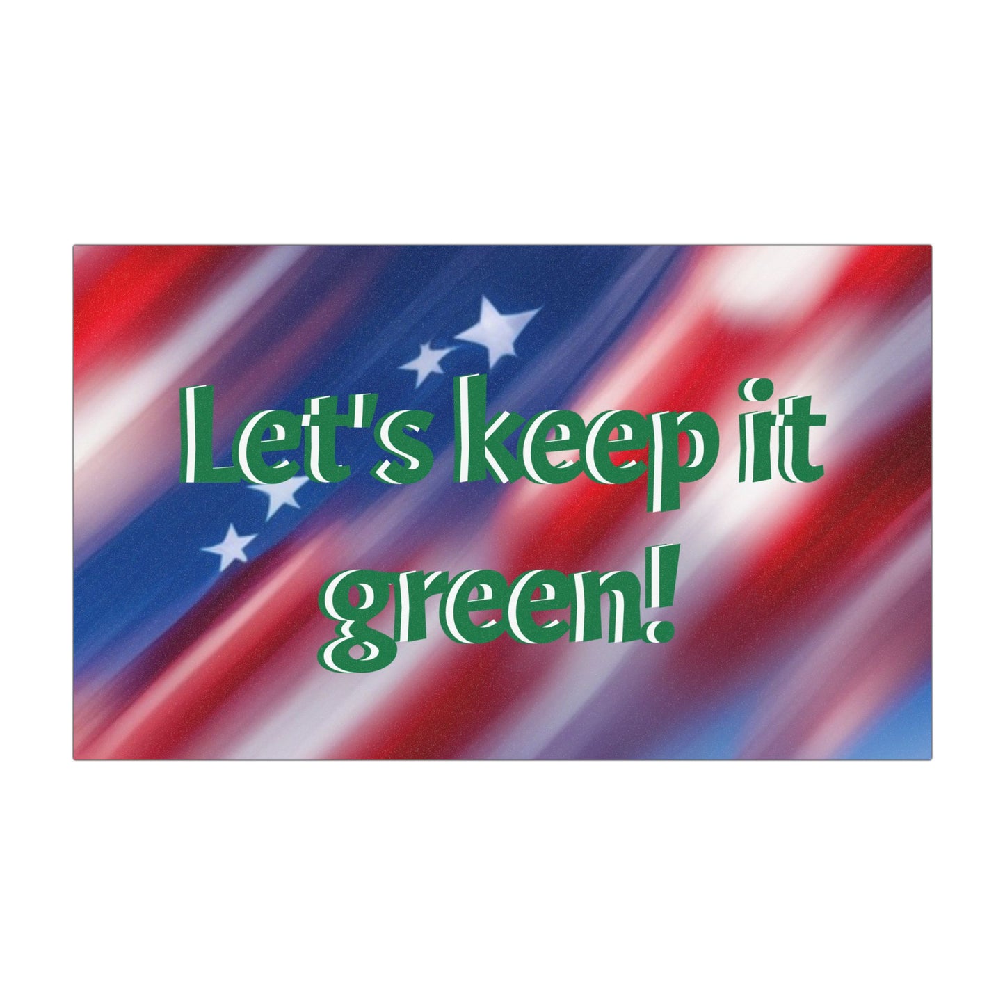 Car Magnets American Flag lets keep it green