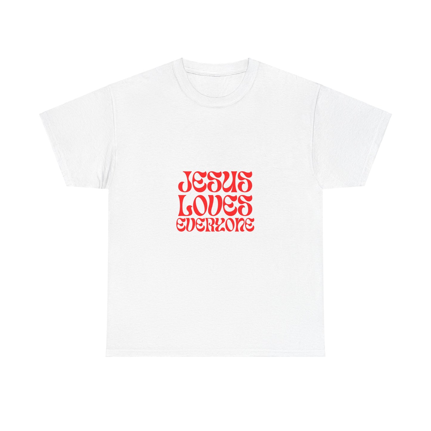 Unisex Heavy Cotton Tee. Jesus loves everyone Red letters