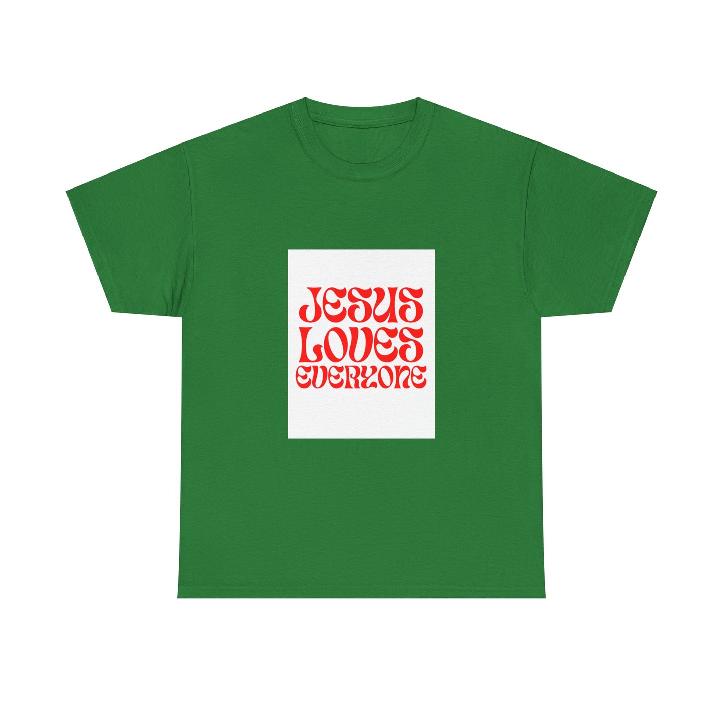 Unisex Heavy Cotton Tee. Jesus loves everyone Red letters