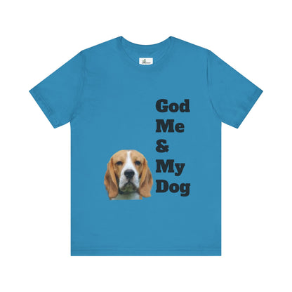 Unisex Jersey Short Sleeve Tee. with photo of a dog. in print God me and my dog. on the back print  its a dog life foe me.