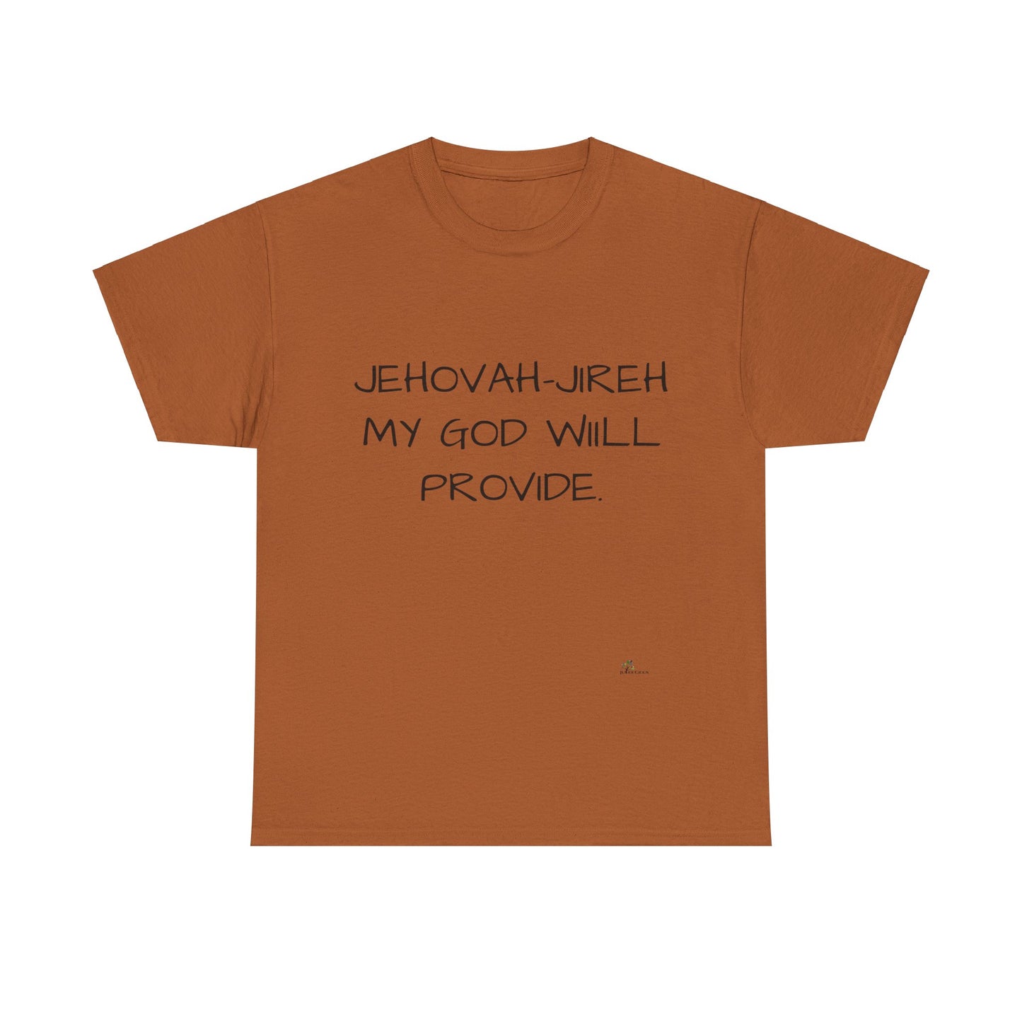 Unisex Heavy Cotton Tee. Jehovah- Jireh my God will provide.