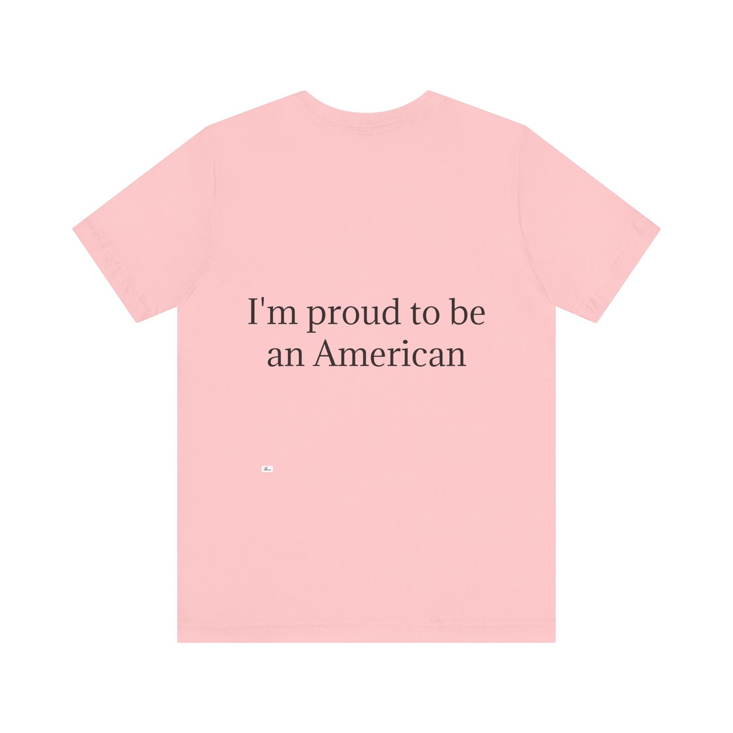 Unisex Jersey Short Sleeve Tee. with American flag.in cloud form. I'm  proud to be an American on the back