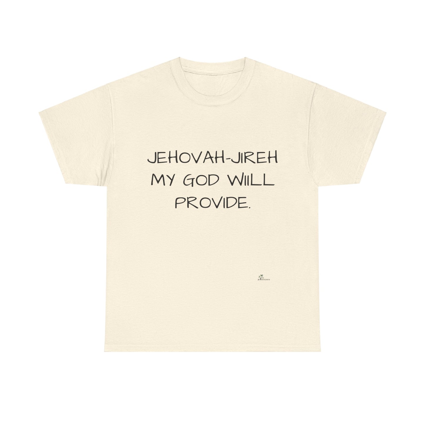 Unisex Heavy Cotton Tee. Jehovah- Jireh my God will provide.