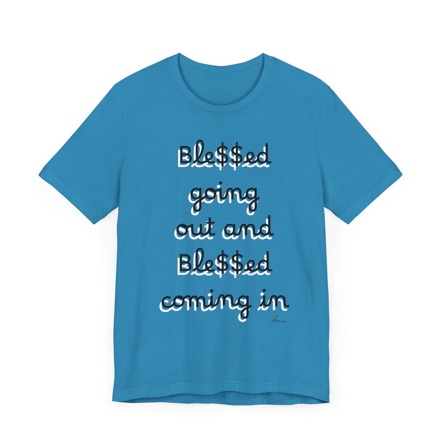 Unisex Jersey Short Sleeve Tee, Blessed  going out and Blessed coming in.
