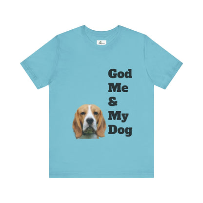 Unisex Jersey Short Sleeve Tee. with photo of a dog. in print God me and my dog. on the back print  its a dog life foe me.