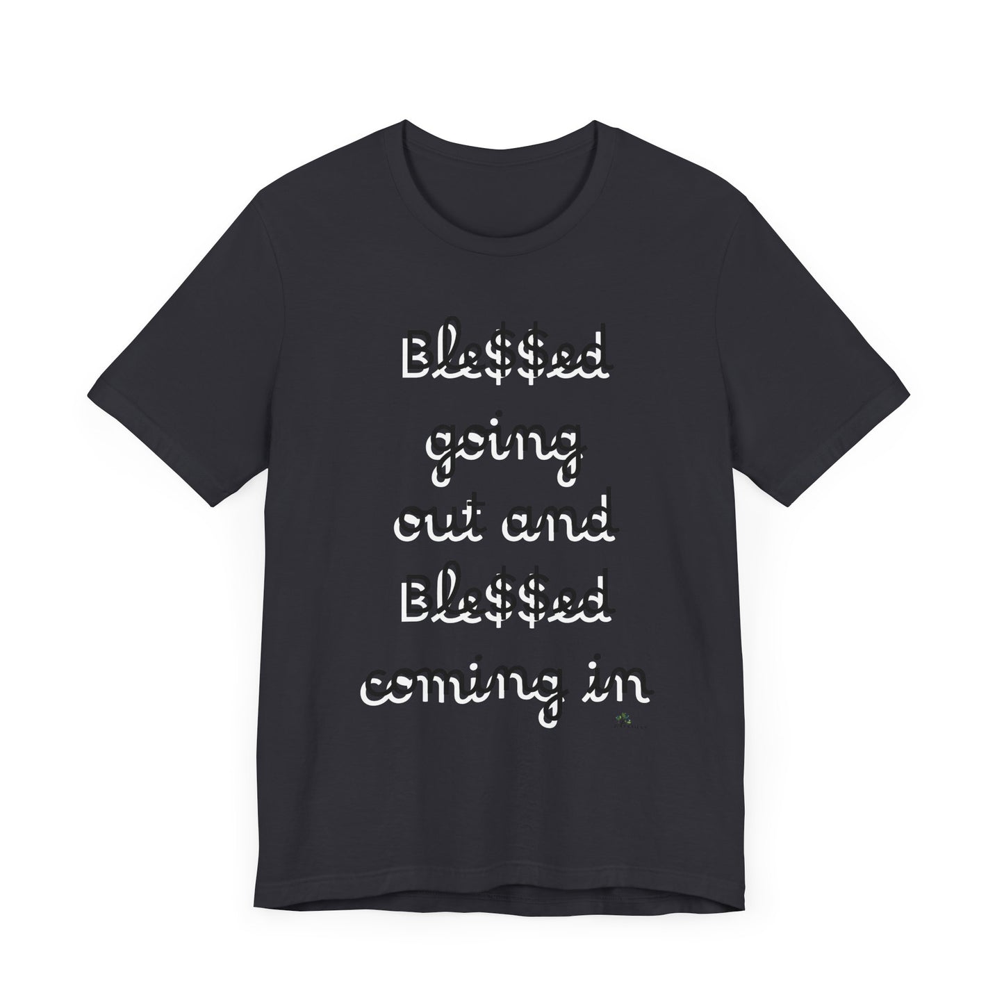 Unisex Jersey Short Sleeve Tee, Blessed  going out and Blessed coming in.