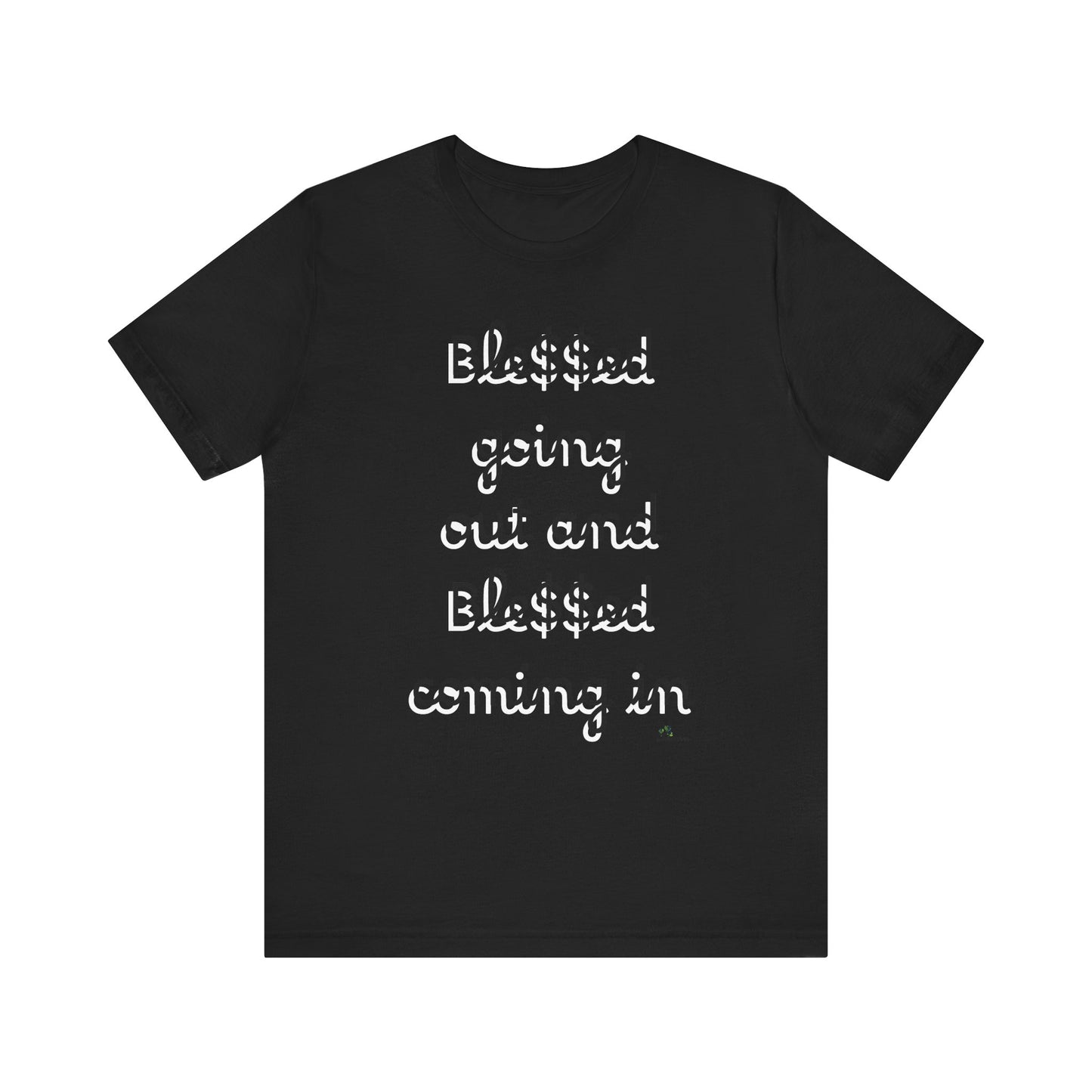 Unisex Jersey Short Sleeve Tee, Blessed  going out and Blessed coming in.