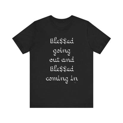 Unisex Jersey Short Sleeve Tee, Blessed  going out and Blessed coming in.