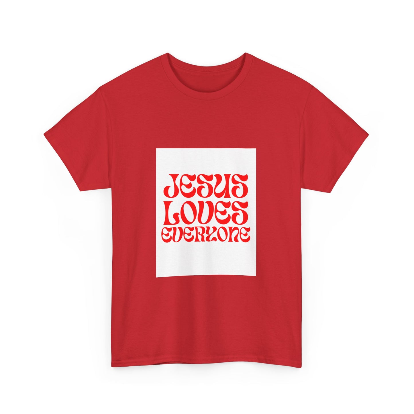 Unisex Heavy Cotton Tee.  Jesus loves everyone  Red letters