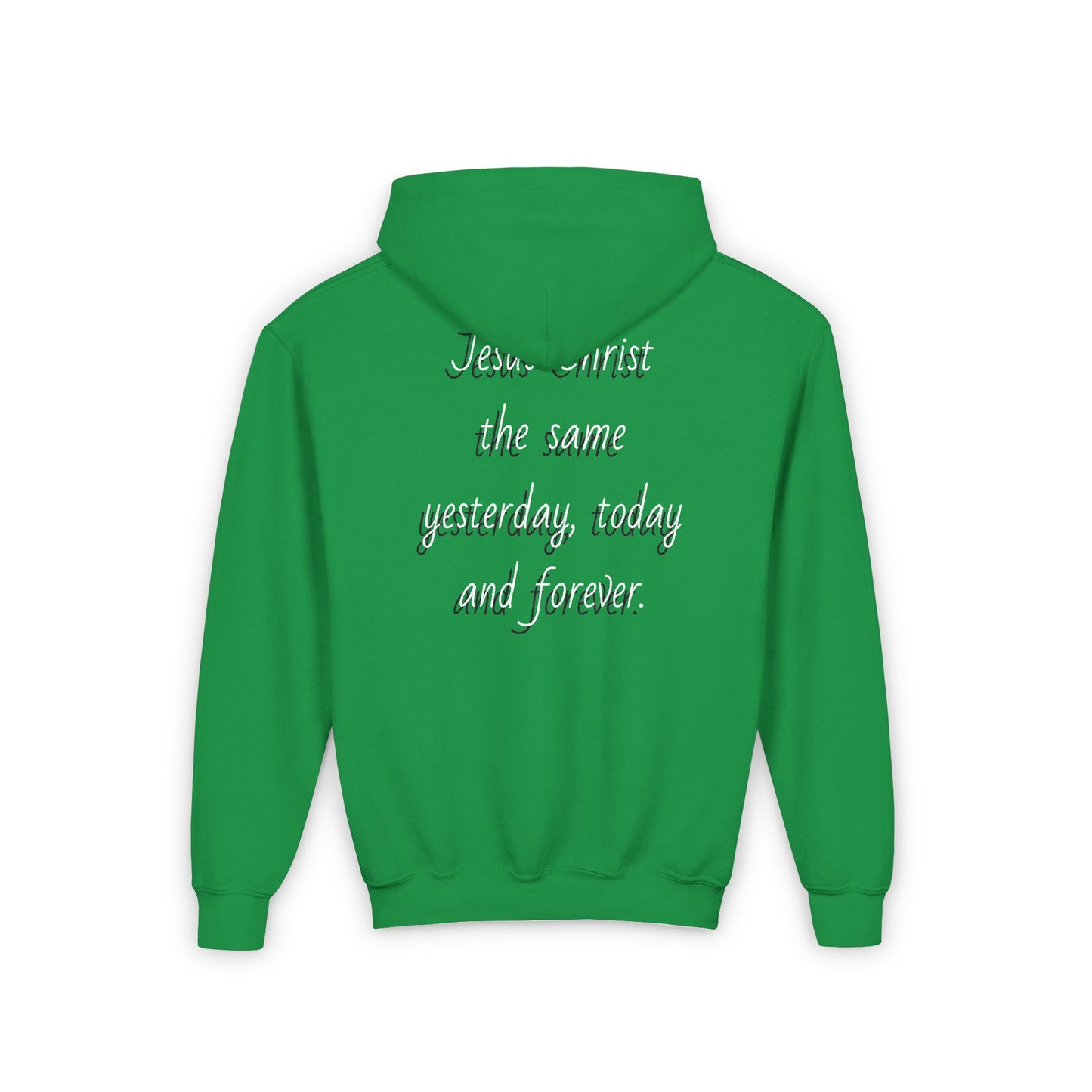Youth Heavy Blend Hooded Sweatshirt with JESUS FOREVER on back JESUS CHRIST THE SAME YESTERDAY TODAYAND FOREVER.