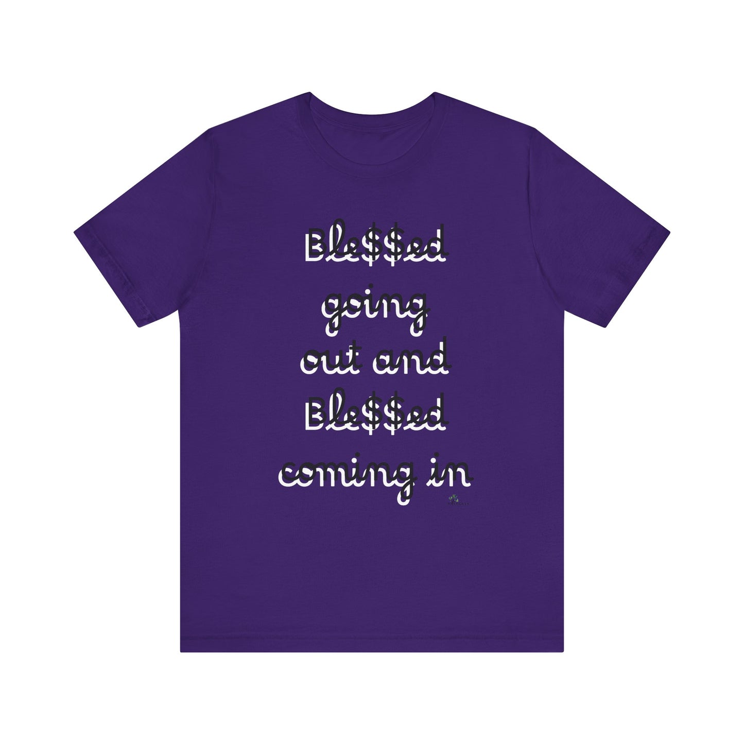 Unisex Jersey Short Sleeve Tee, Blessed  going out and Blessed coming in.
