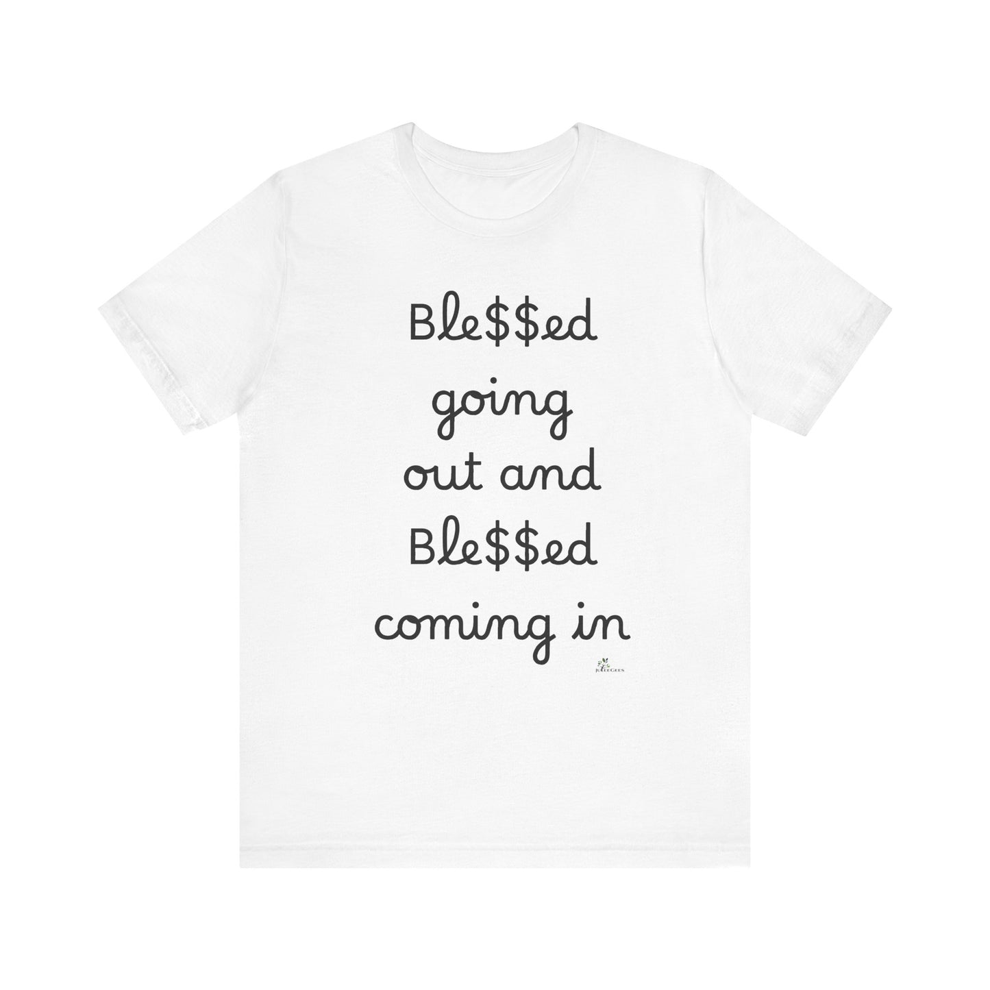 Unisex Jersey Short Sleeve Tee, Blessed  going out and Blessed coming in.