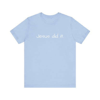 Unisex Jersey Short Sleeve Tee, Religious gift, Christian gift, Jesus did, Faith, love, Jesus saved me. Easter, His and Hers.