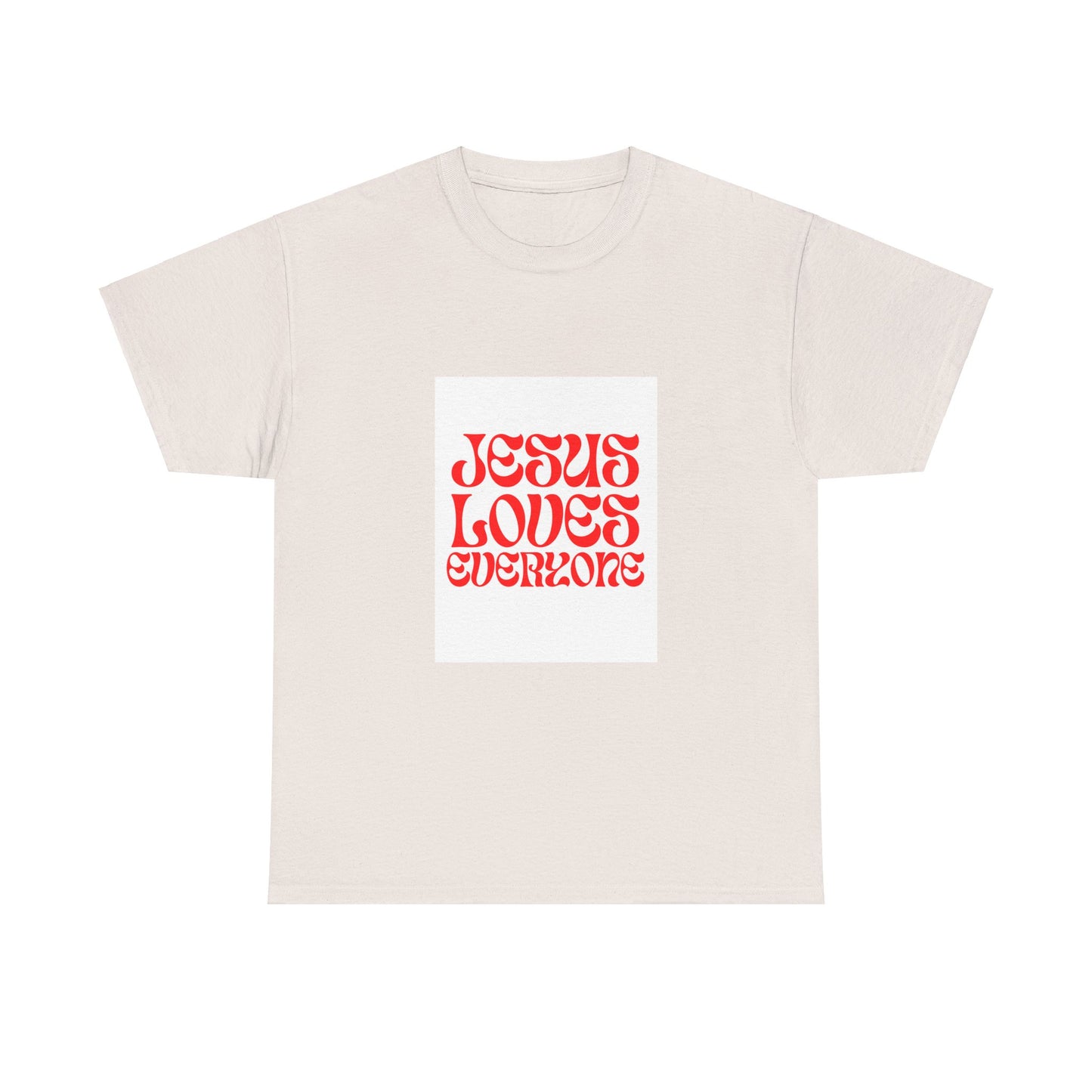 Unisex Heavy Cotton Tee.  Jesus loves everyone  Red letters