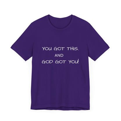 Unisex Jersey Short Sleeve Tee, You got this, and God got You!.