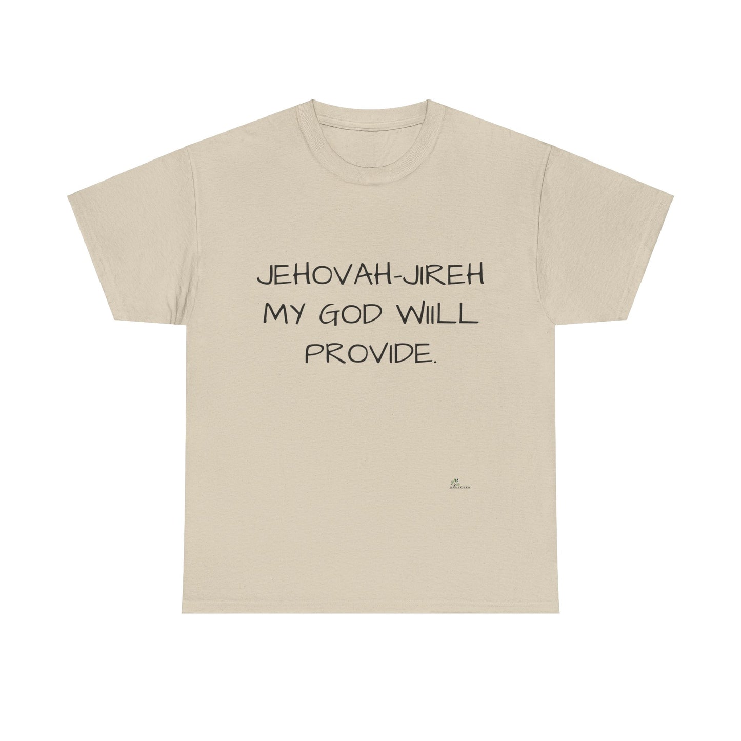 Unisex Heavy Cotton Tee. Jehovah- Jireh my God will provide.