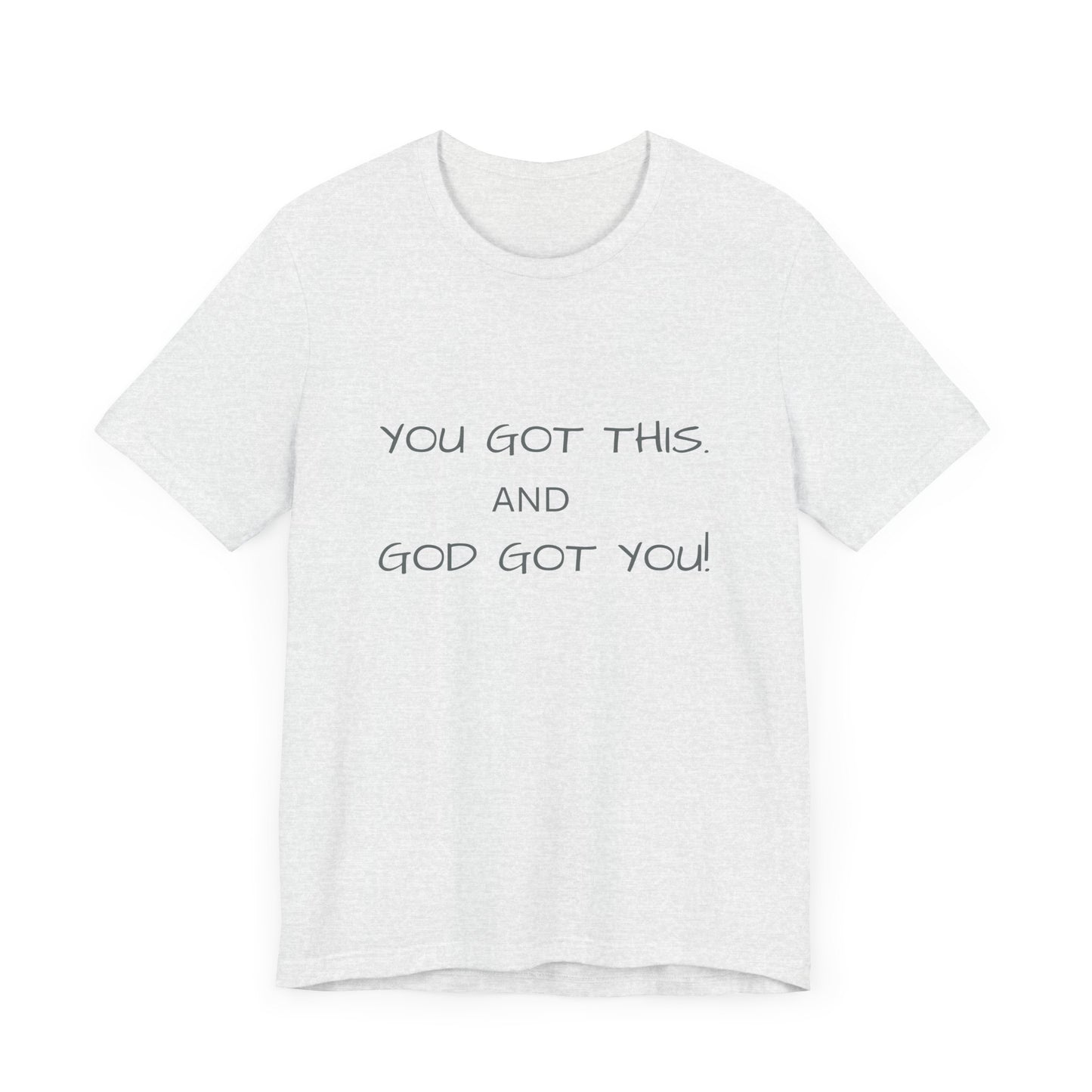 Unisex Jersey Short Sleeve Tee, You got this, and God got You!.