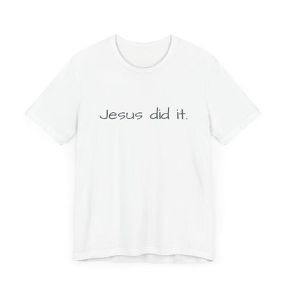 Unisex Jersey Short Sleeve Tee, Religious gift, Christian gift, Jesus did, Faith, love, Jesus saved me. Easter, His and Hers.