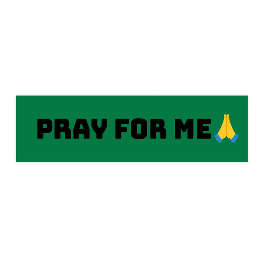 Bumper Stickers with Pray for me green background