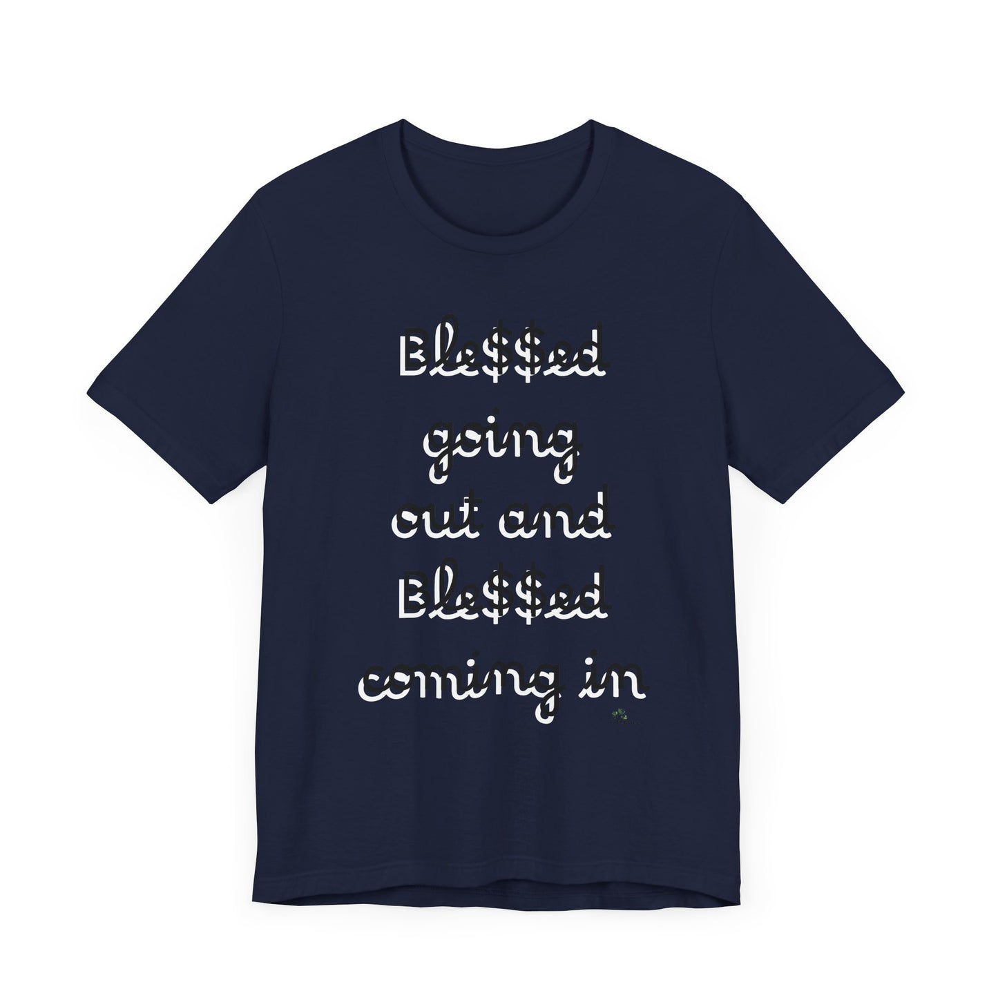 Unisex Jersey Short Sleeve Tee, Blessed  going out and Blessed coming in.