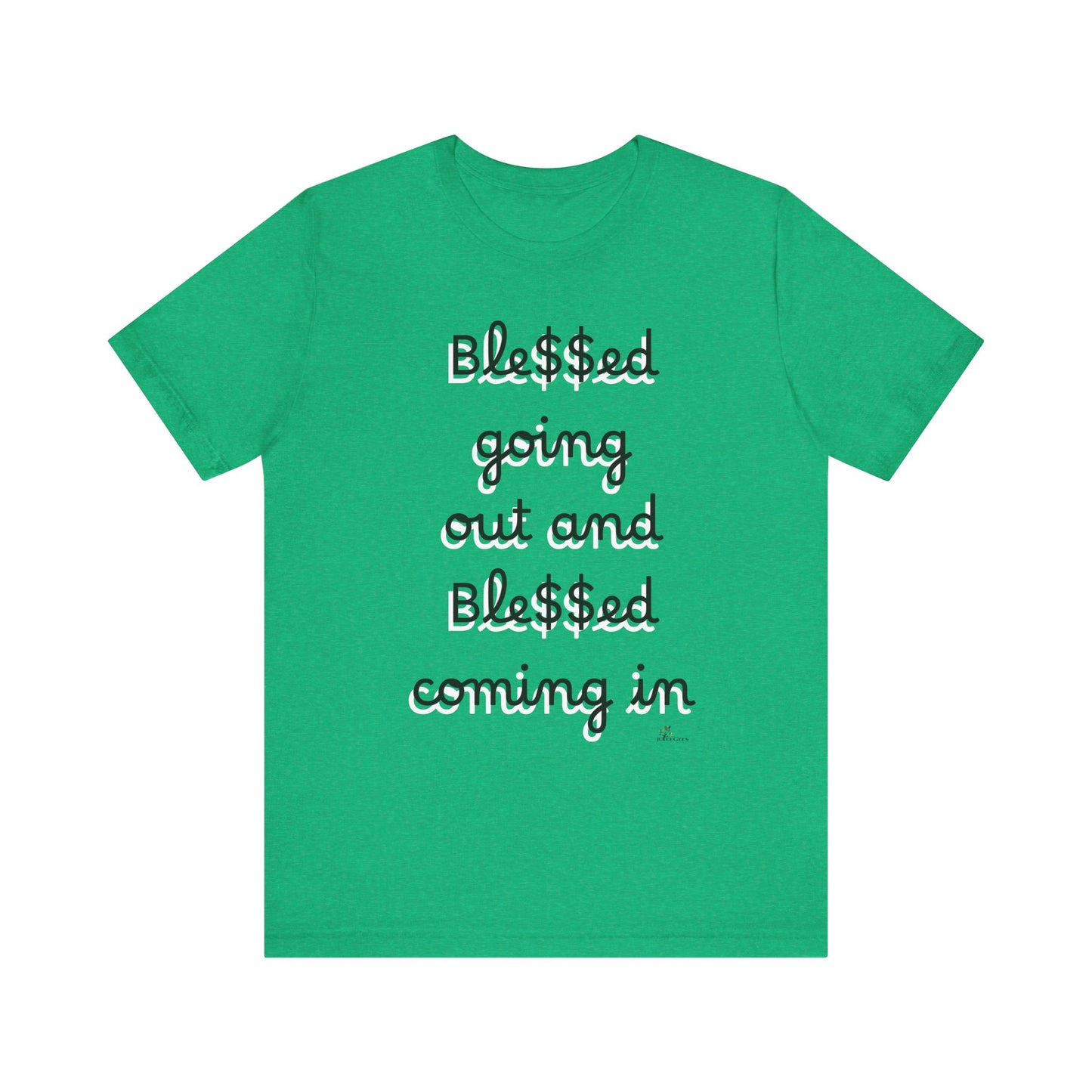 Unisex Jersey Short Sleeve Tee, Blessed  going out and Blessed coming in.
