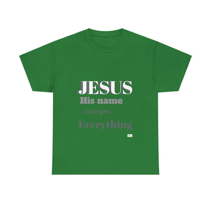Unisex Heavy Cotton Tee. Jesus His name changes everything.  Scripture
