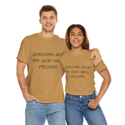 Unisex Heavy Cotton Tee. Jehovah- Jireh my God will provide.