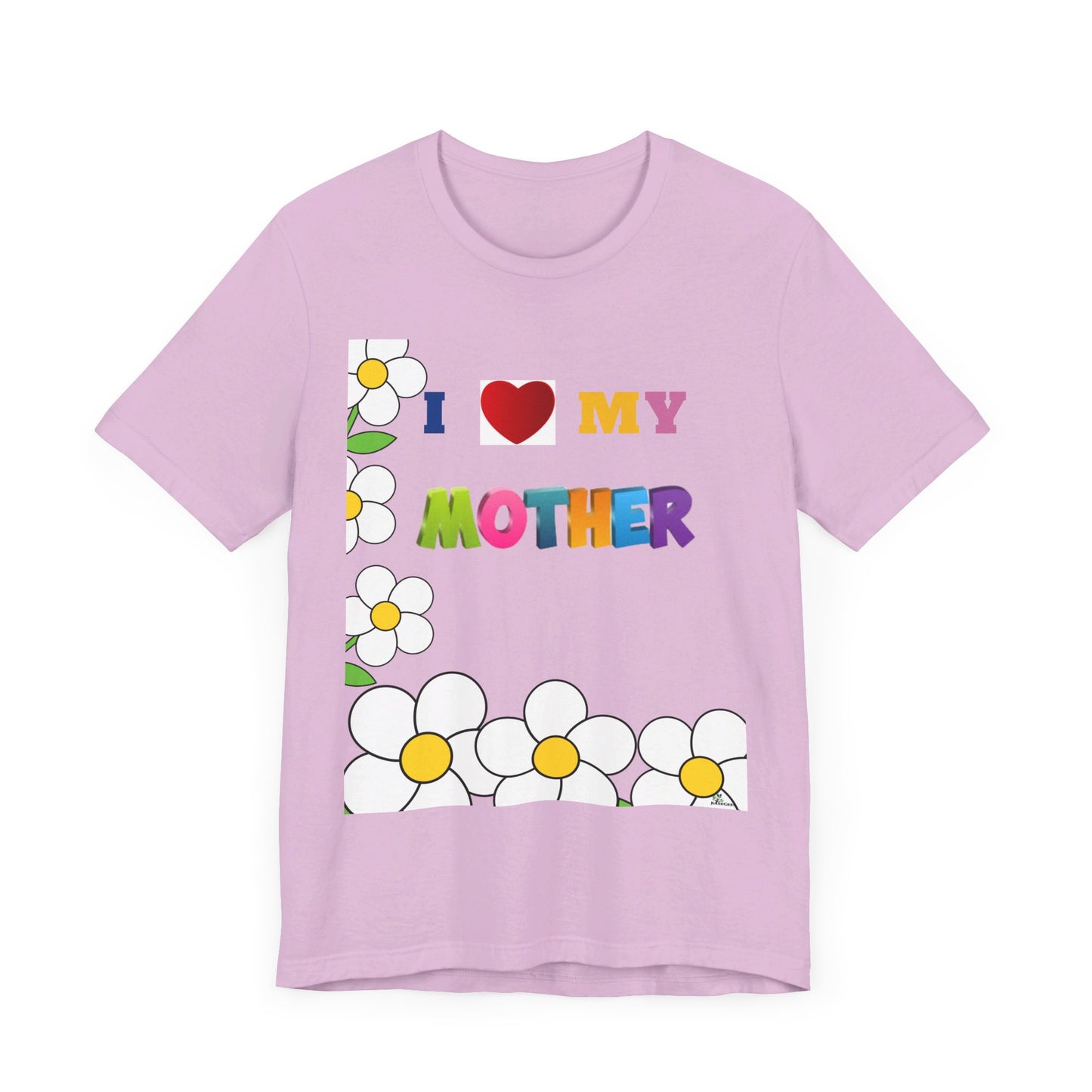 Unisex Jersey Short Sleeve Tee / I love my Mother with flowers.