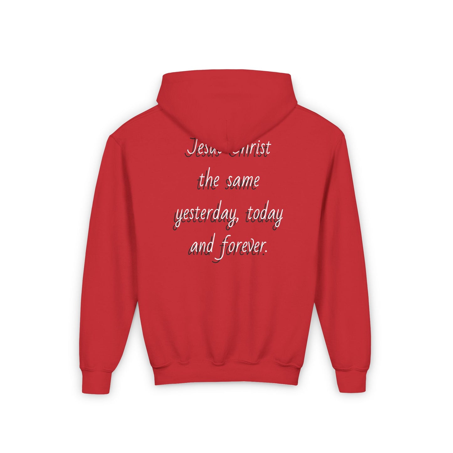 Youth Heavy Blend Hooded Sweatshirt with JESUS FOREVER on back JESUS CHRIST THE SAME YESTERDAY TODAYAND FOREVER.