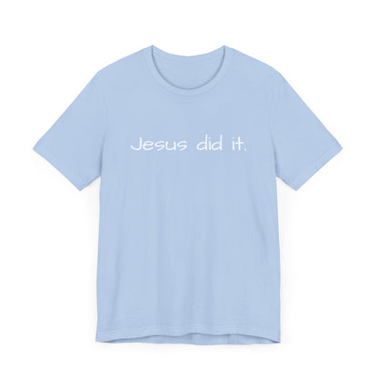 Unisex Jersey Short Sleeve Tee, Religious gift, Christian gift, Jesus did, Faith, love, Jesus saved me. Easter, His and Hers.