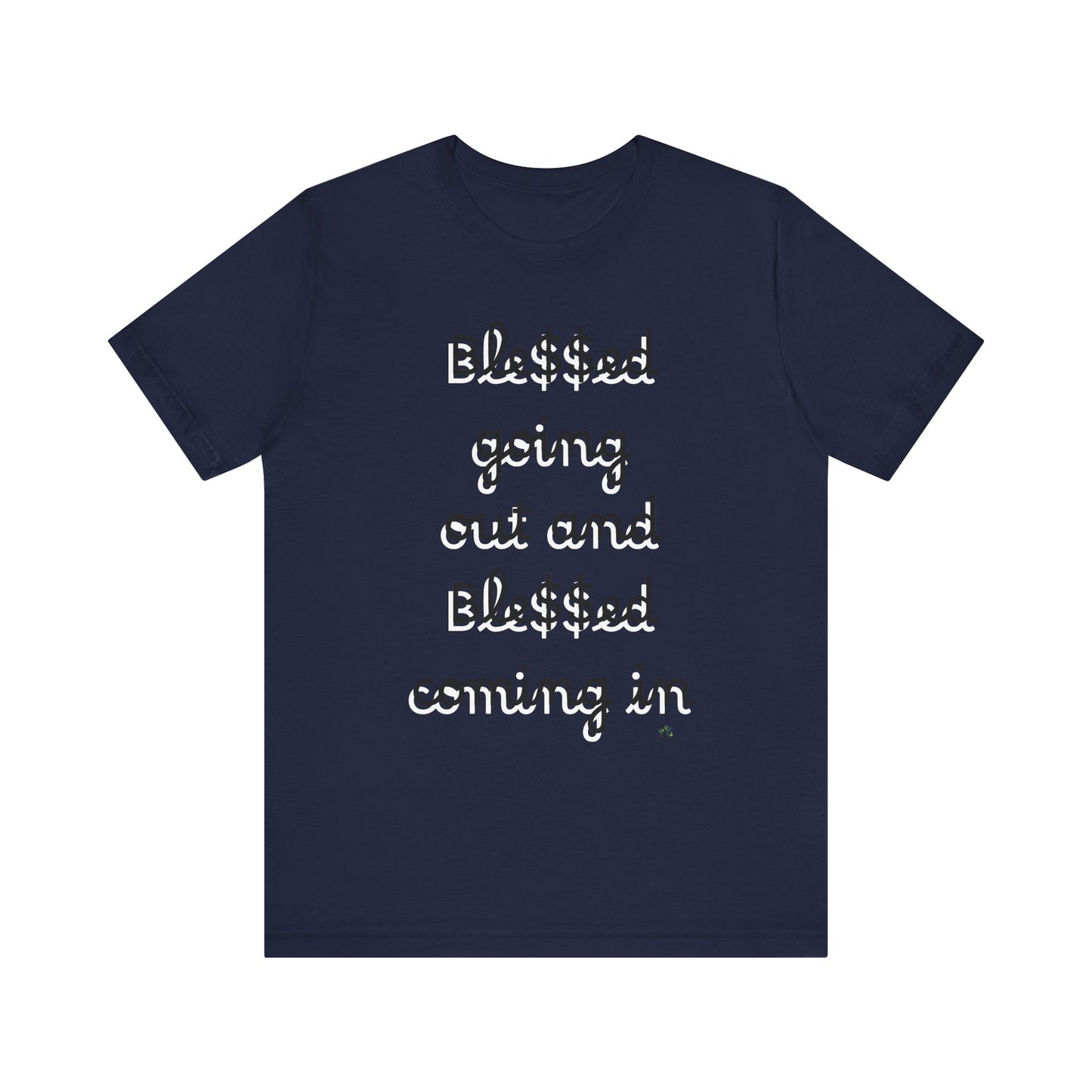 Unisex Jersey Short Sleeve Tee, Blessed  going out and Blessed coming in.