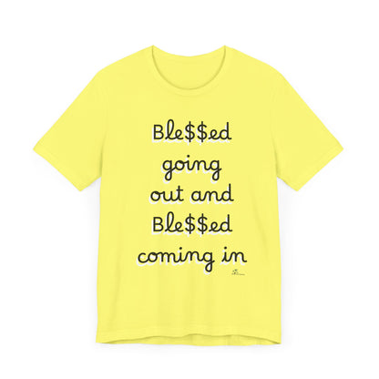 Unisex Jersey Short Sleeve Tee, Blessed  going out and Blessed coming in.