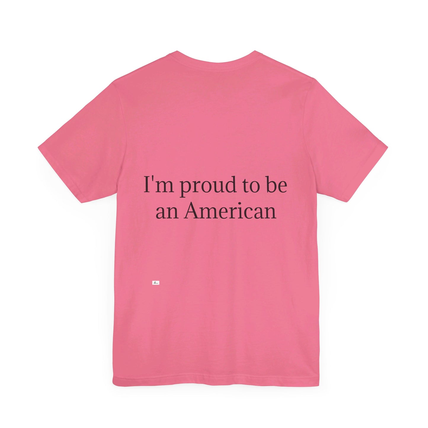 Unisex Jersey Short Sleeve Tee. with American flag.in cloud form. I'm  proud to be an American on the back