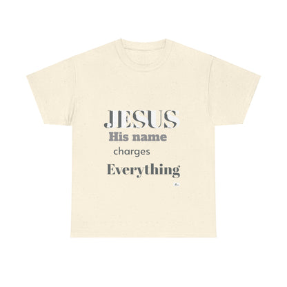 Unisex Heavy Cotton Tee. Jesus His name changes everything.  Scripture