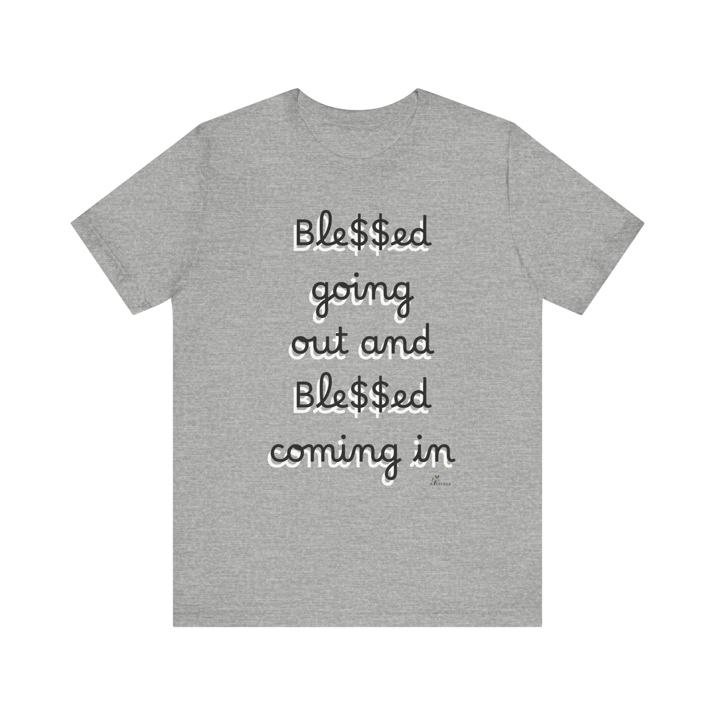 Unisex Jersey Short Sleeve Tee, Blessed  going out and Blessed coming in.