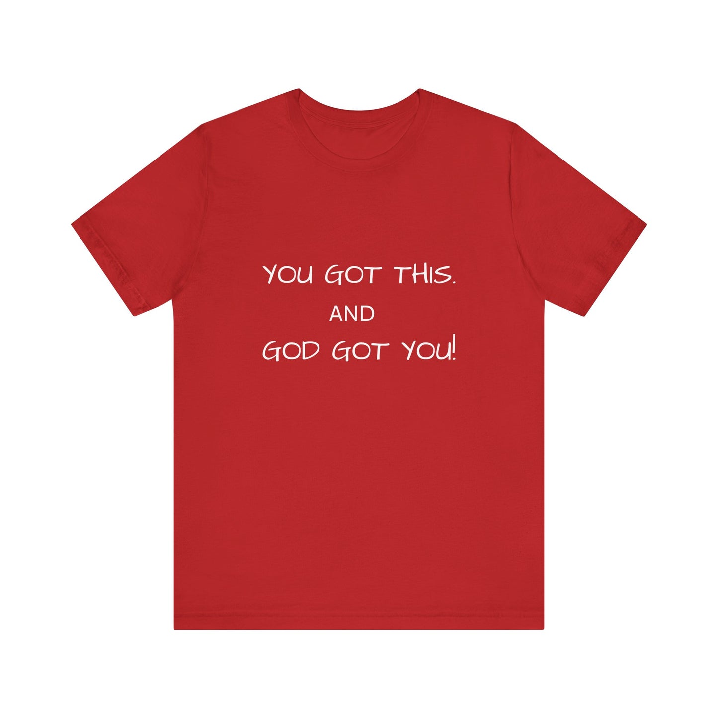 Unisex Jersey Short Sleeve Tee, You got this, and God got You!.