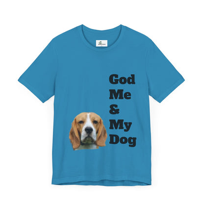 Unisex Jersey Short Sleeve Tee. with photo of a dog. in print God me and my dog. on the back print  its a dog life foe me.