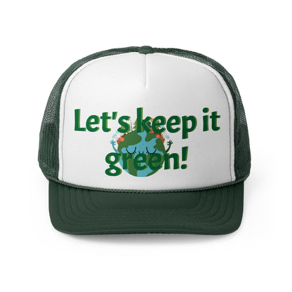 Trucker Caps. Let's keep it green.