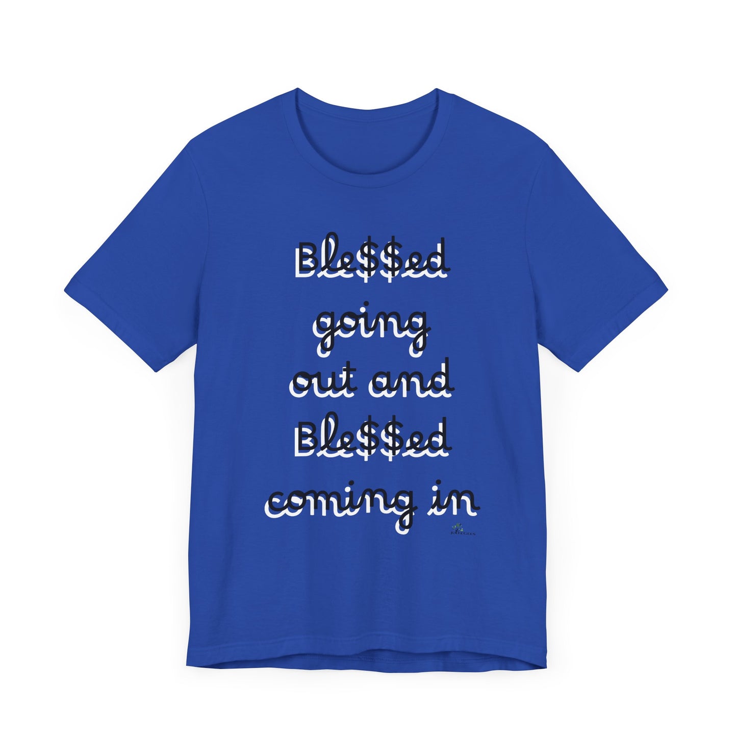Unisex Jersey Short Sleeve Tee, Blessed  going out and Blessed coming in.