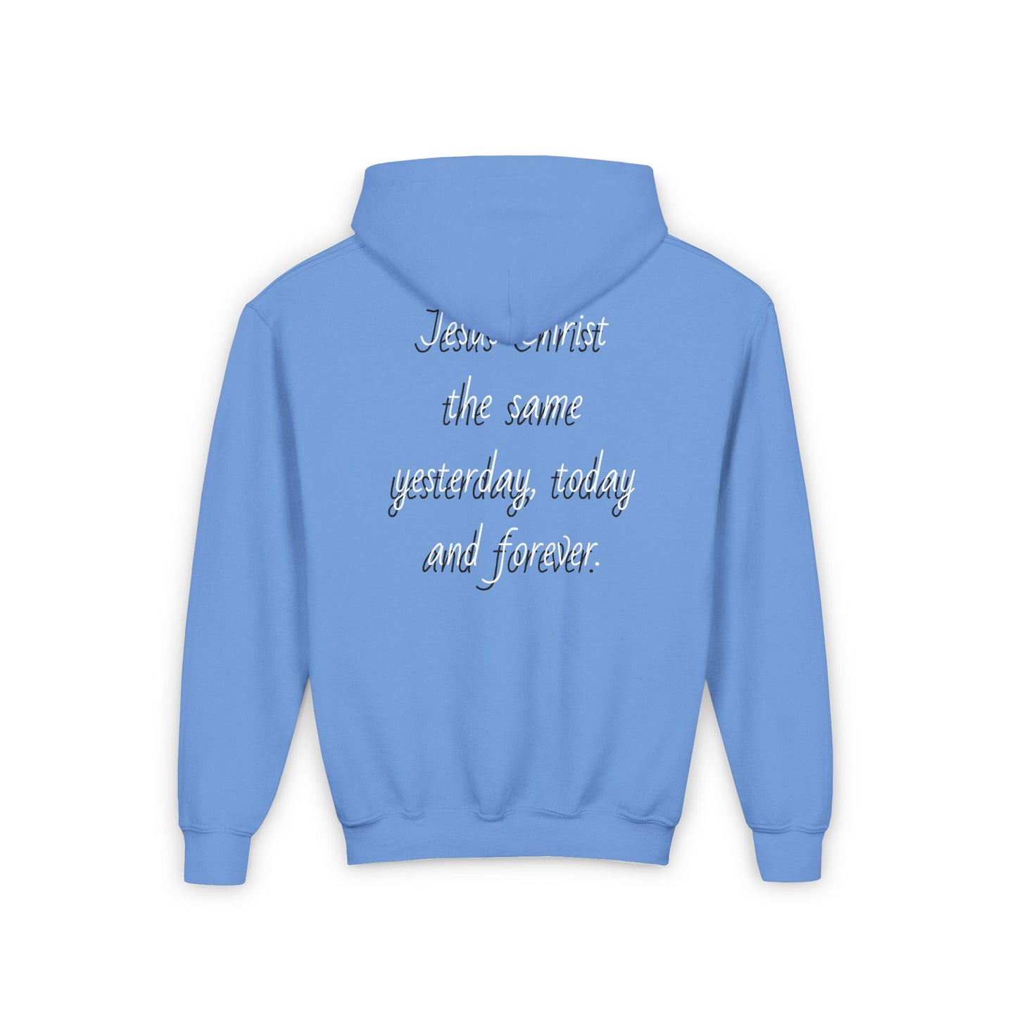Youth Heavy Blend Hooded Sweatshirt with JESUS FOREVER on back JESUS CHRIST THE SAME YESTERDAY TODAYAND FOREVER.