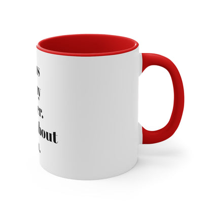 Accent Coffee Mug, 11oz Jesus be my center it's all about you white exterior