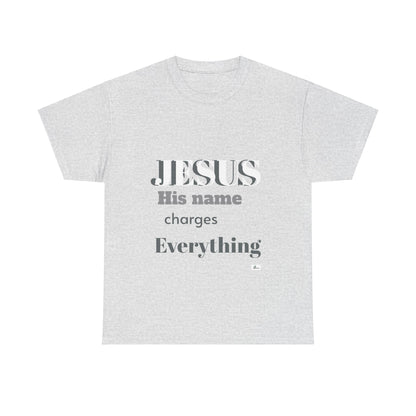 Unisex Heavy Cotton Tee. Jesus His name changes everything.  Scripture