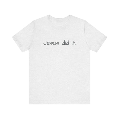 Unisex Jersey Short Sleeve Tee, Religious gift, Christian gift, Jesus did, Faith, love, Jesus saved me. Easter, His and Hers.