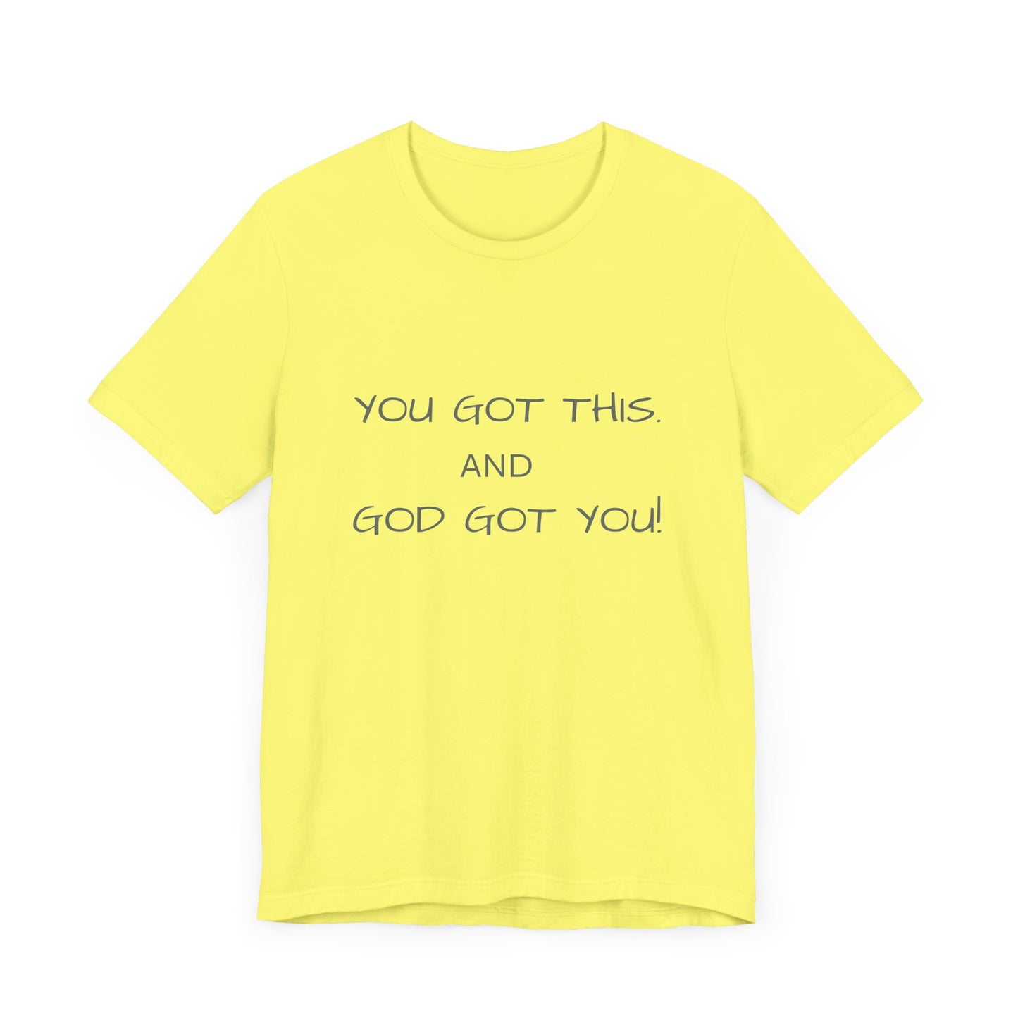 Unisex Jersey Short Sleeve Tee, You got this, and God got You!.