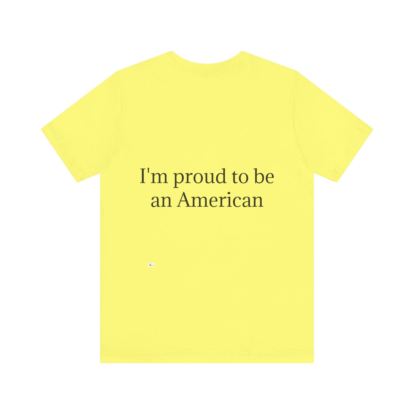 Unisex Jersey Short Sleeve Tee. with American flag.in cloud form. I'm  proud to be an American on the back