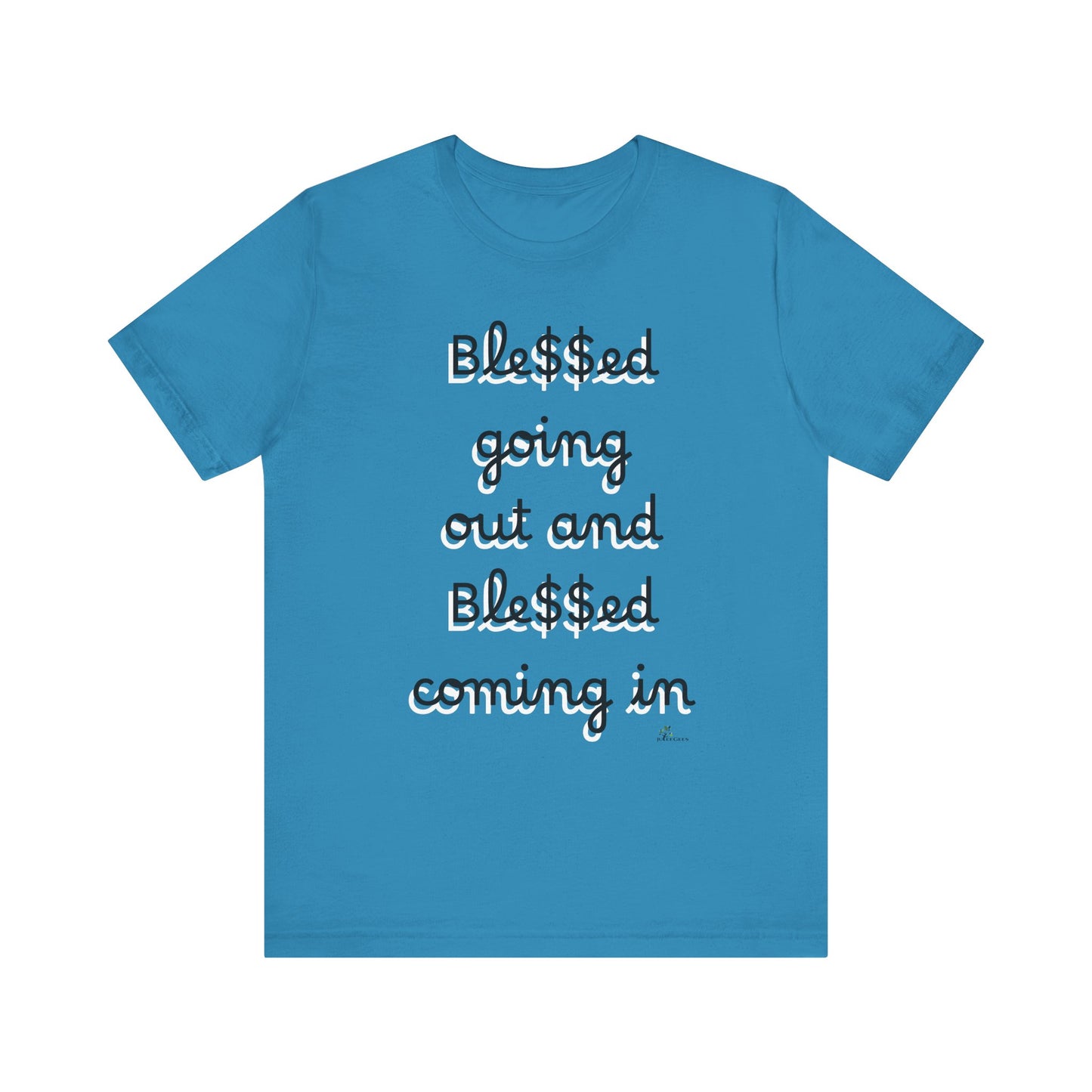 Unisex Jersey Short Sleeve Tee, Blessed  going out and Blessed coming in.