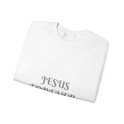 Jesus Forever Crewneck Sweatshirt Hebrews 13:8   on back Jesus Christ the same yesterday and today and forever.