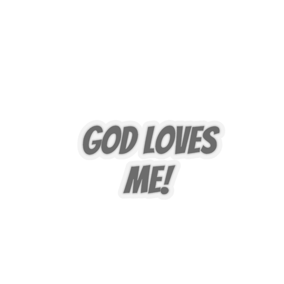 Kiss-Cut Stickers GOD LOVES ME!