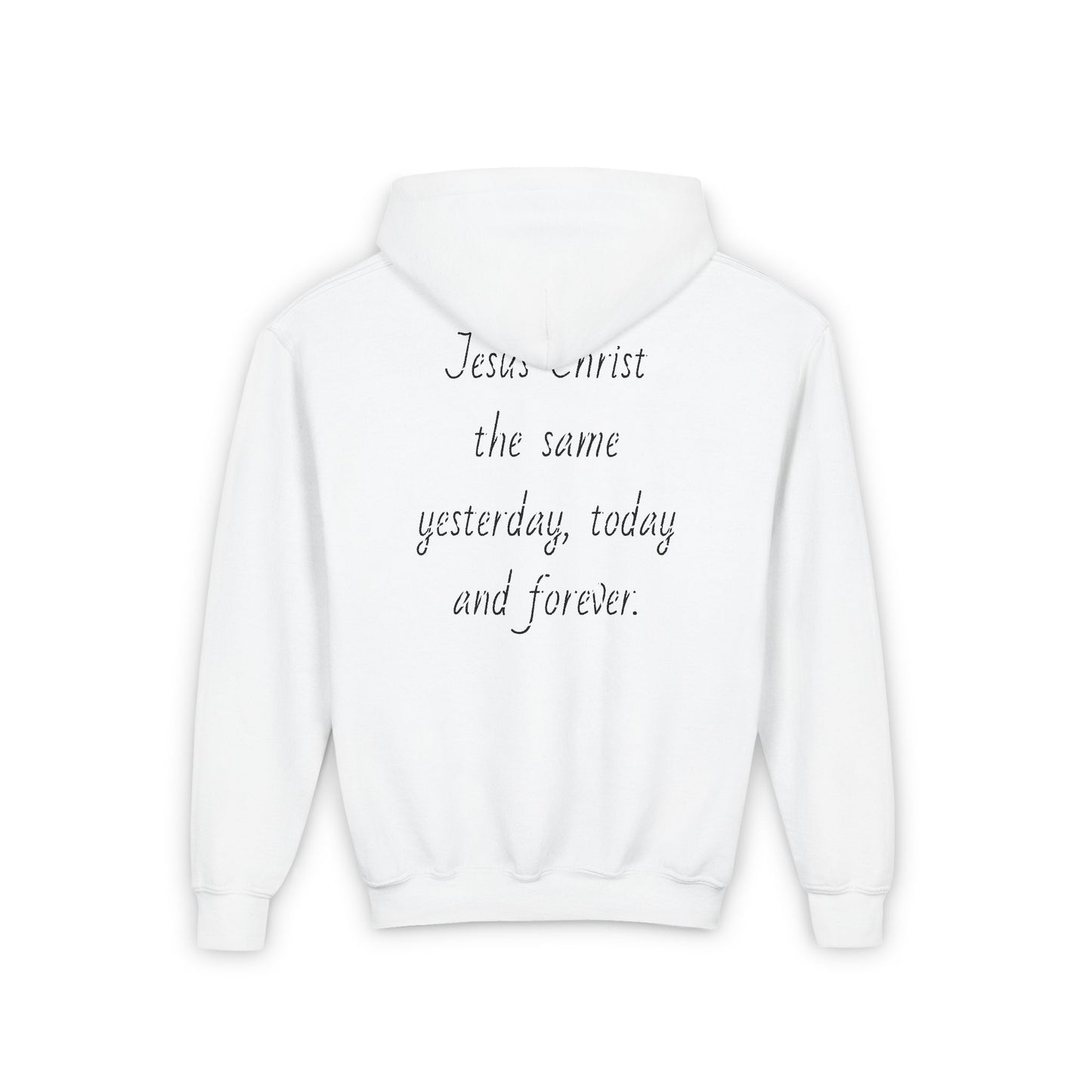 Youth Heavy Blend Hooded Sweatshirt with JESUS FOREVER on back JESUS CHRIST THE SAME YESTERDAY TODAYAND FOREVER.